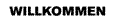 willkommen
